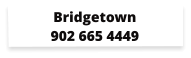 Bridgetown 902 665 4449